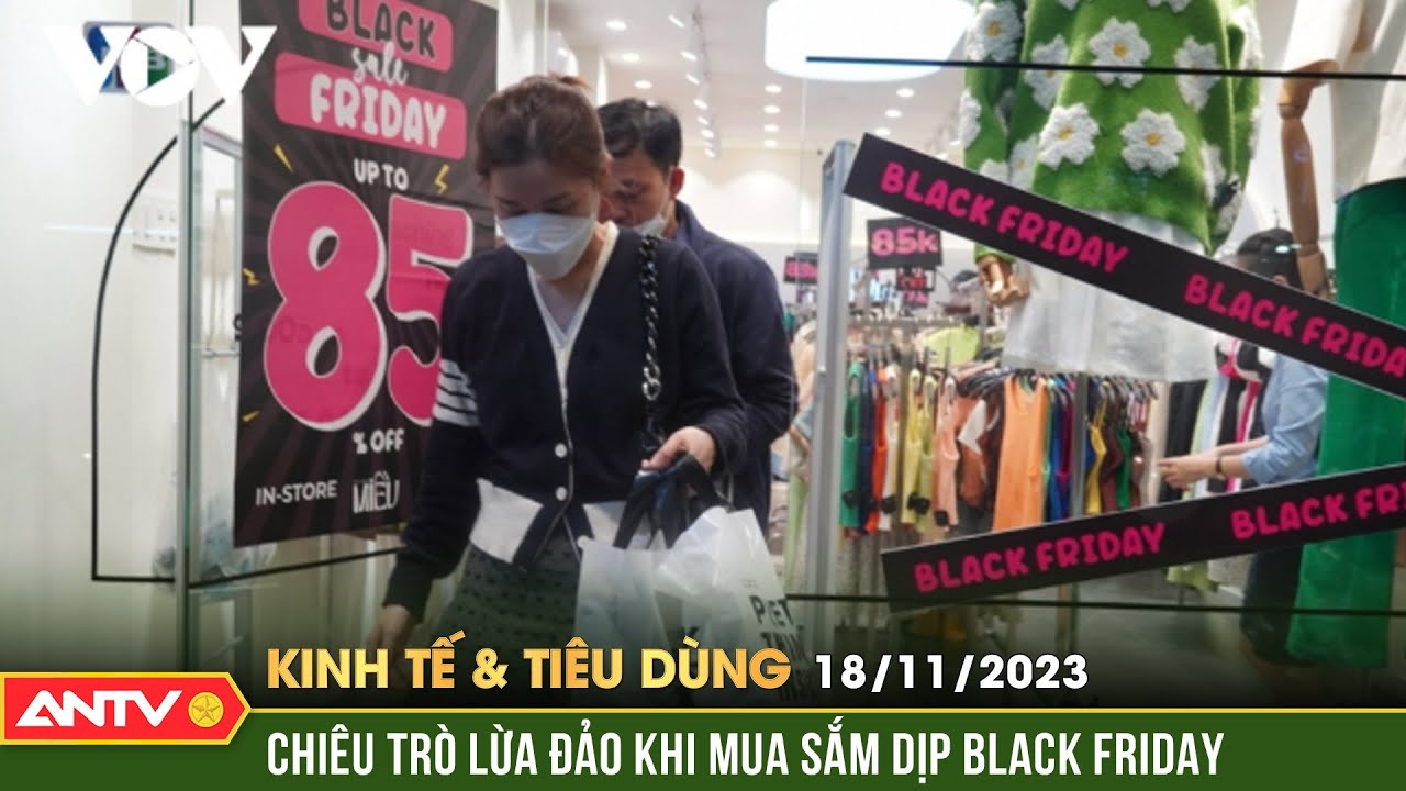 Bản tin kinh tế và tiêu dùng ngày 23/11: Cảnh giác chiêu trò lừa đảo khi mua sắm dịp Black Friday