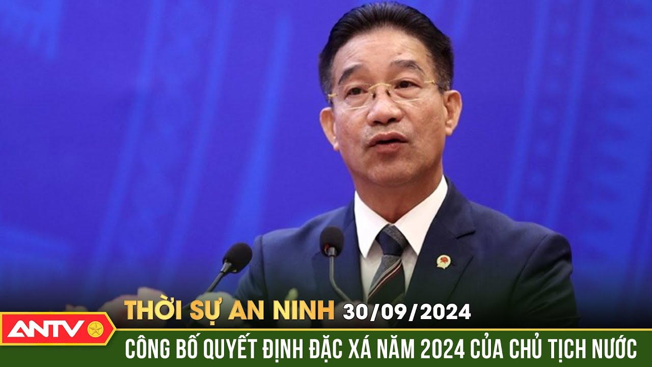 Chủ tịch nước quyết định đặc xá cho 3.765 phạm nhân | Thời sự an ninh ngày 30/9 | ANTV