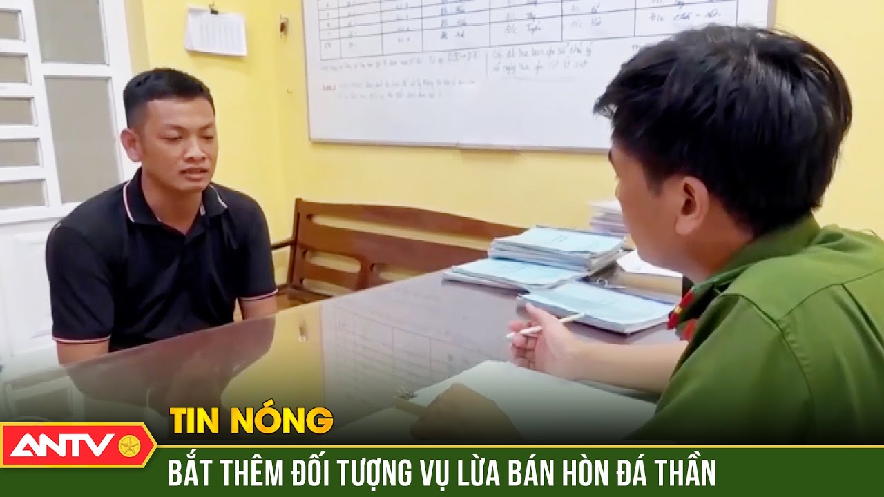 Bắt thêm đối tượng trong vụ án lừa bán hòn đá “huỷ diệt kim loại” chiếm đoạt hơn 2 tỷ đồng | ANTV