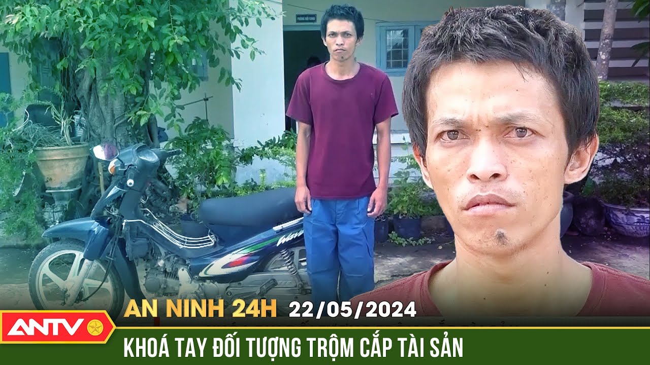 An ninh 24h ngày 22/5: TÓM CỔ tên trộm nhân lúc chủ nhà sơ hở 'khoắng' luôn chiếc xe máy trong sân