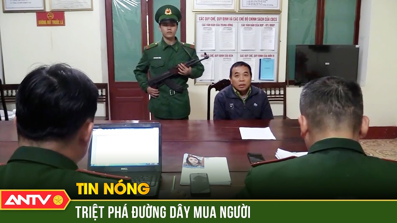 Phá chuyên án, bắt giữ 3 đối tượng trong đường dây tội phạm mua người | Tin tức 24h mới nhất| ANTV