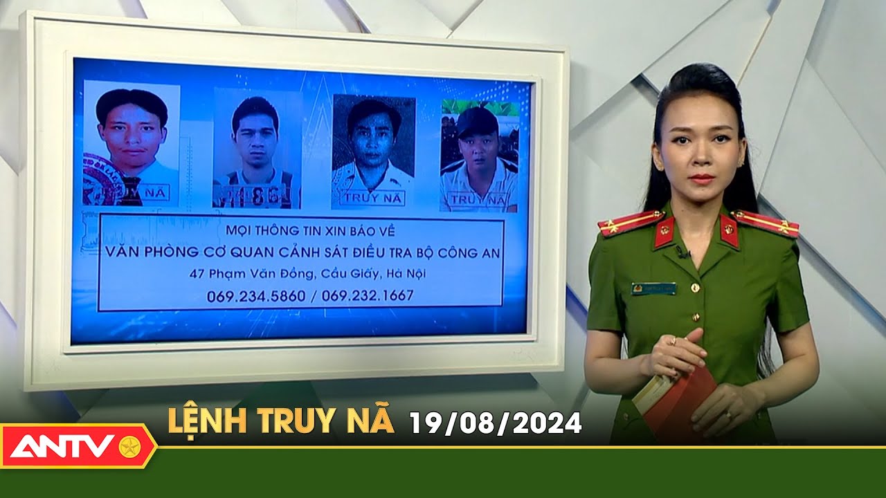 Lệnh truy nã 19/8 | Tin khẩn cấp | ANTV