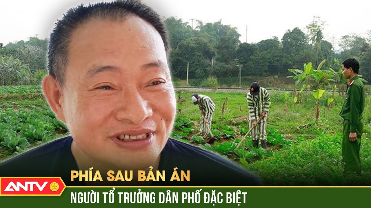 Từ quá khứ tù tội đến tổ trưởng dân phố được mọi người yêu mến | Phía sau bản án mới nhất 2023