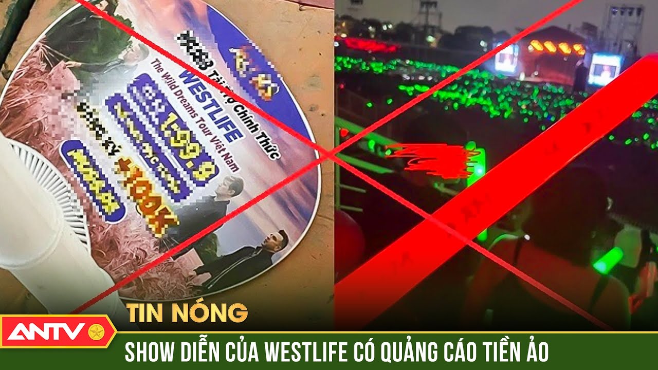 Cơ quan chức năng xác minh vụ show Westlife quảng cáo sàn tiền ảo | Tin tức 24h mới nhất| ANTV