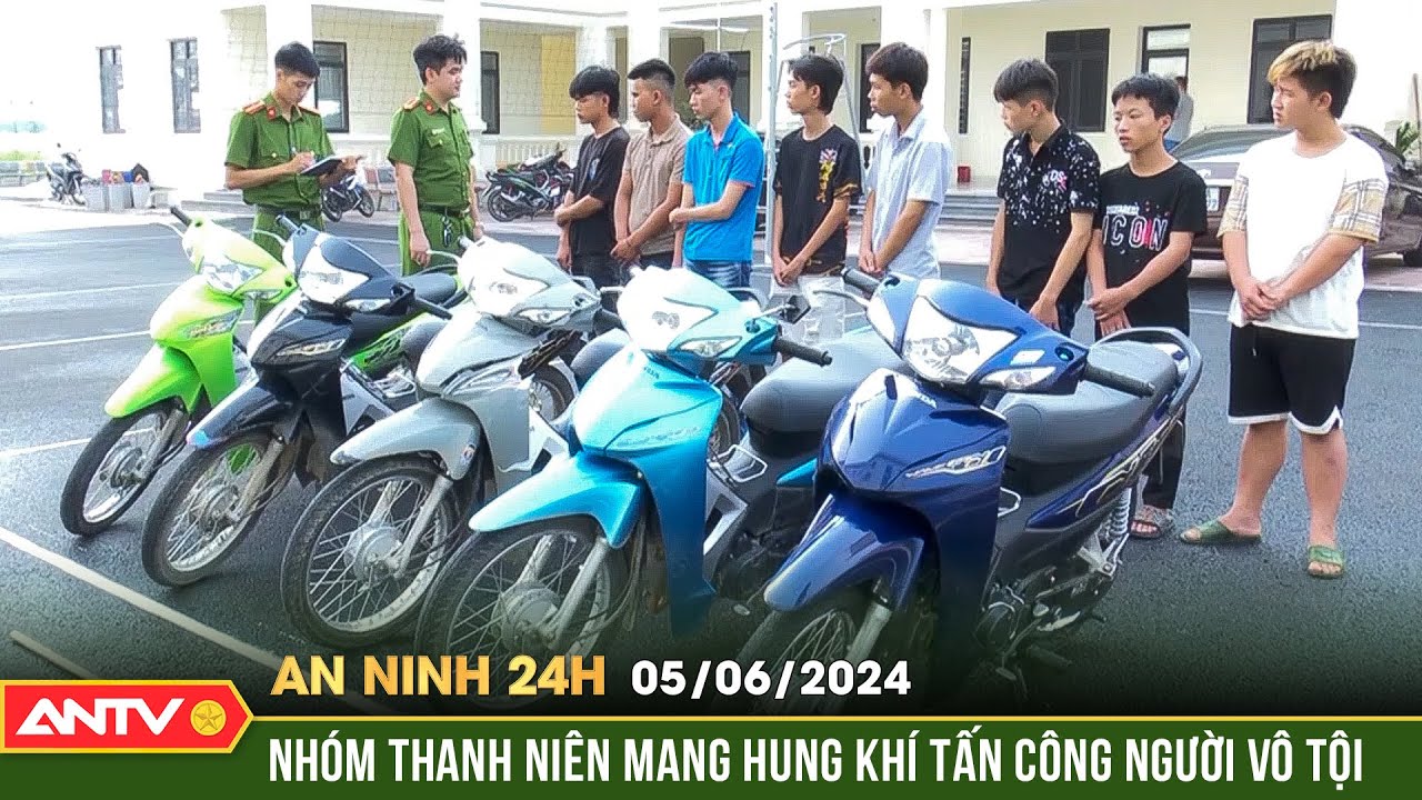 An ninh 24h ngày 5/6: Nhóm đối tượng mang dao, tuýp sắt vô cớ gây gổ, tấn công người đi đường | ANTV