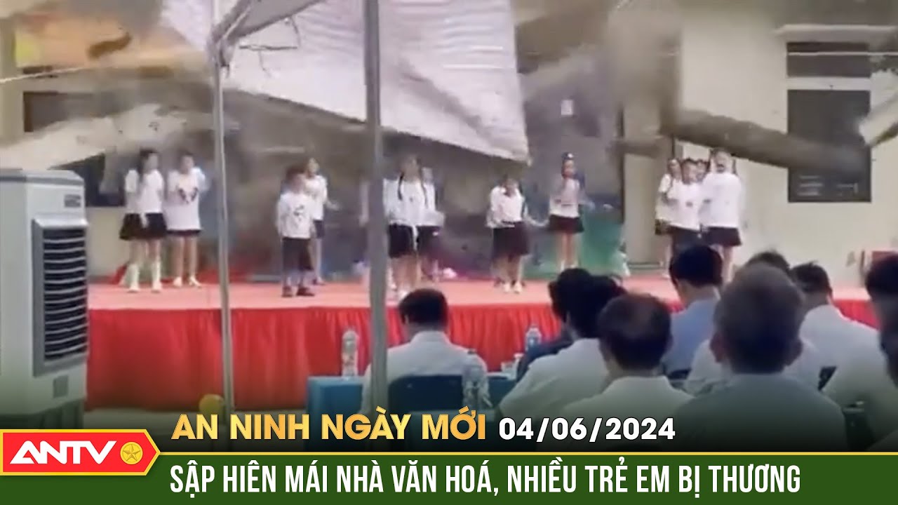 An ninh ngày mới ngày 4/6: Sập hiên mái nhà văn hoá, nhiều trẻ em bị thương