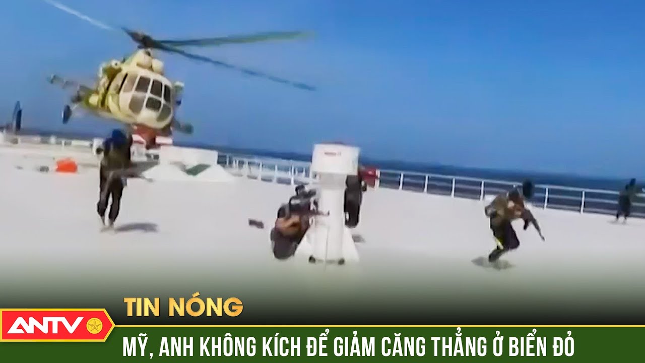 Mỹ, Anh khẳng định mục đích không kích là giảm leo thang căng thẳng ở Biển Đỏ | ANTV