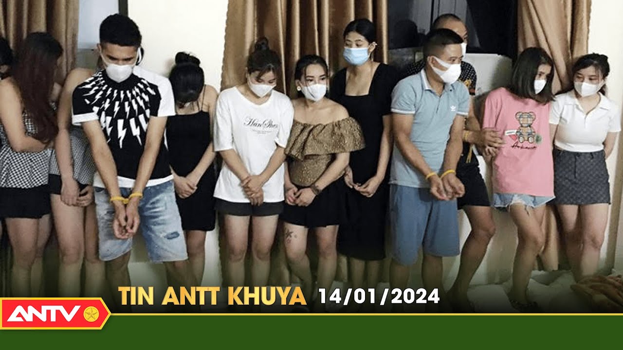 Tin tức an ninh trật tự nóng, thời sự Việt Nam mới nhất 24h khuya 14/1 | ANTV