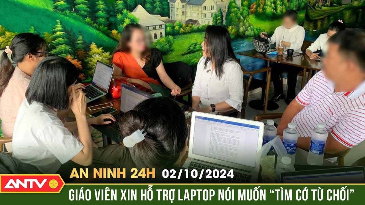 Thông tin chính thức vụ cô giáo 'xin hỗ trợ mua laptop' | An ninh 24h ngày 2/10 | ANTV