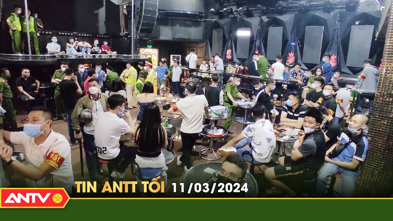 Tin tức an ninh trật tự nóng, thời sự Việt Nam mới nhất 24h tối 11/3 | ANTV