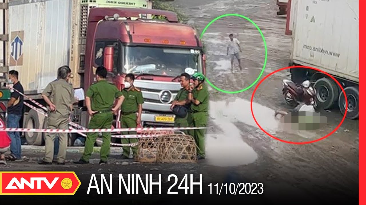 An ninh 24h ngày 11/10: Khởi tố cho tại ngoại chồng nghi phạm sát hại cô gái ở chợ đầu mối Thủ Đức