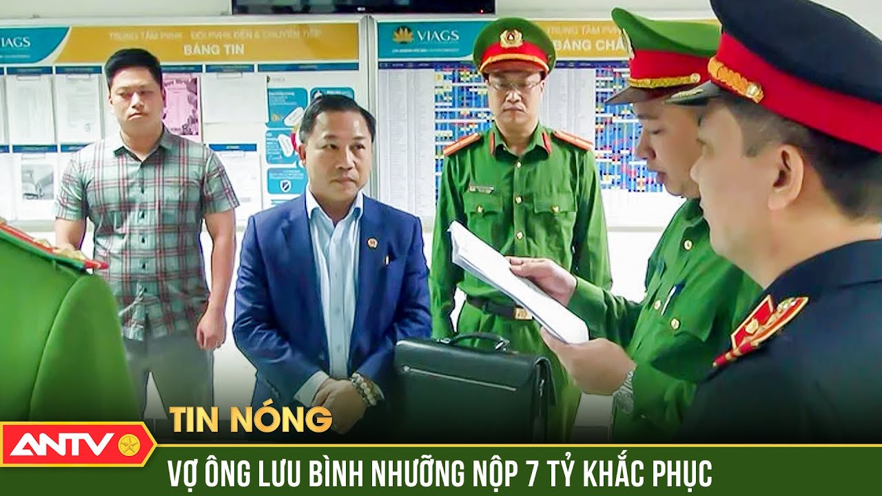 Vợ bị can Lưu Bình Nhưỡng nộp hơn 7 tỷ đồng khắc phục hậu quả cho chồng | ANTV