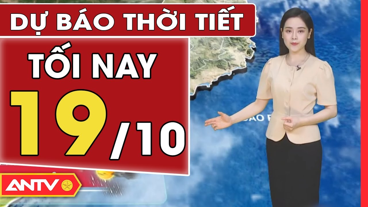 Dự báo thời tiết tối ngày 19/10: Bão số 5 hướng vào vịnh Bắc Bộ, mưa từ Bắc vào Trung | ANTV