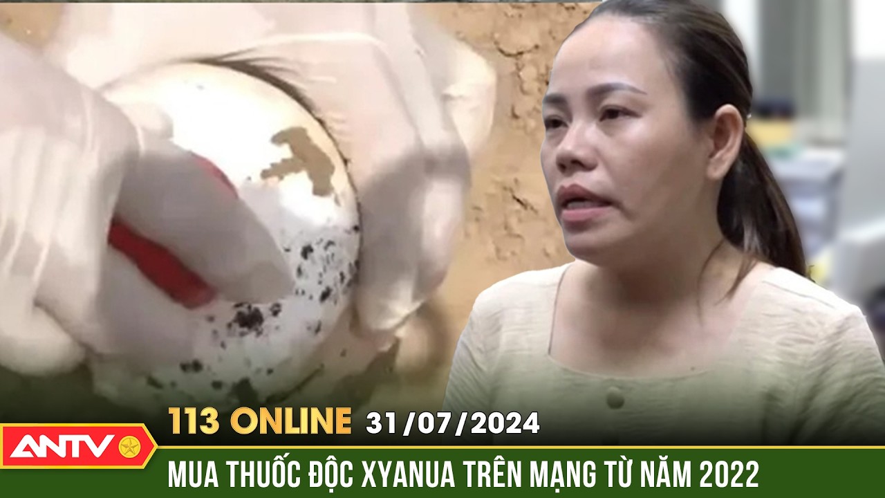 Tình tiết mới vụ đầu độc người thân bằng xyanua ở Đồng Nai | Bản tin 113 online ngày 31/7 | ANTV