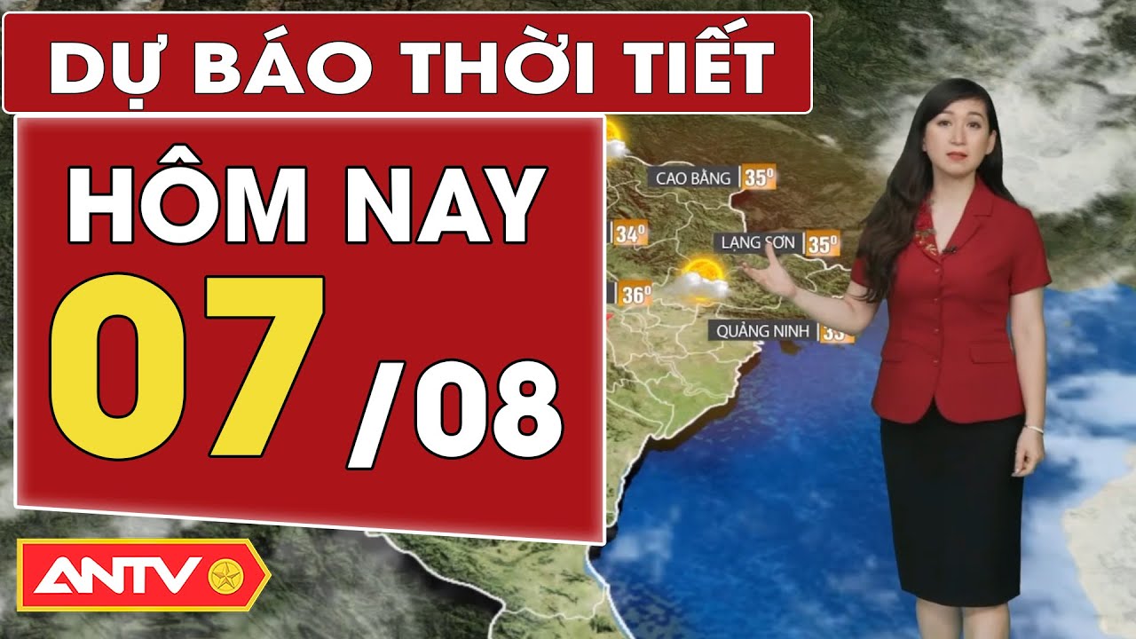 Dự báo thời tiết hôm nay ngày 7/8: Bắc Bộ nắng nóng; Nam Bộ chiều tối mưa dông | ANTV