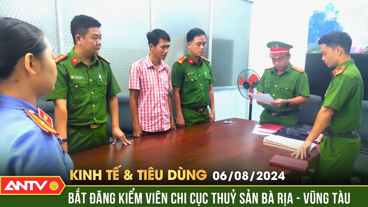 Bắt tạm giam đăng kiểm viên Chi cục Thủy sản Vũng Tàu | Bản tin kinh tế và tiêu dùng ngày 6/8 | ANTV