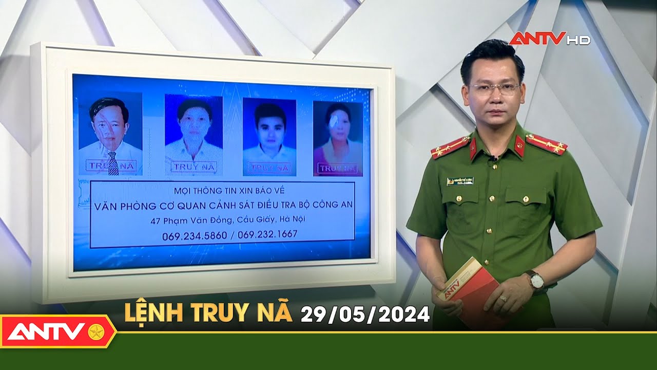 Lệnh truy nã 29/5 | Tin khẩn cấp | ANTV