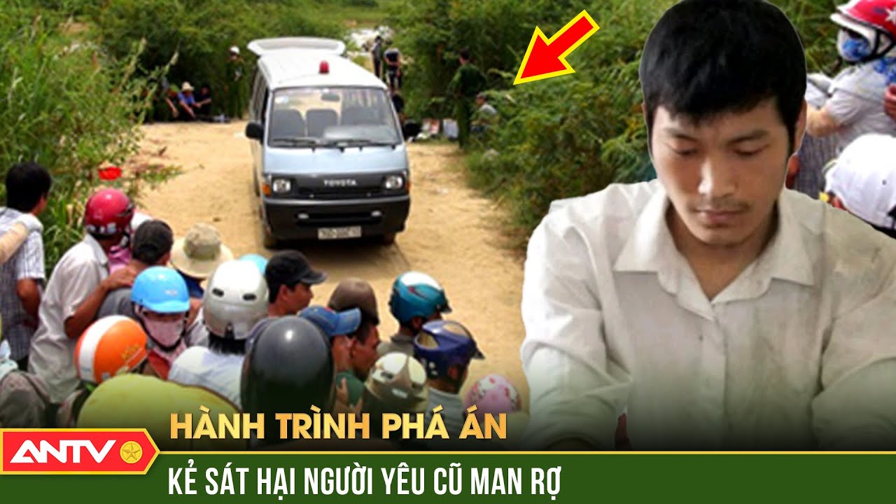 Thi thể nữ dưới hồ nước lạnh vạch mặt kẻ sát hại người yêu cũ man rợ | Hành trình phá án | ANTV