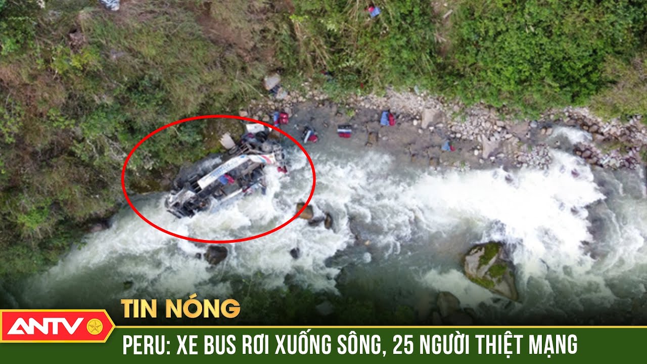 Xe bus rơi xuống sông ở Peru, 25 người thiệt mạng | ANTV