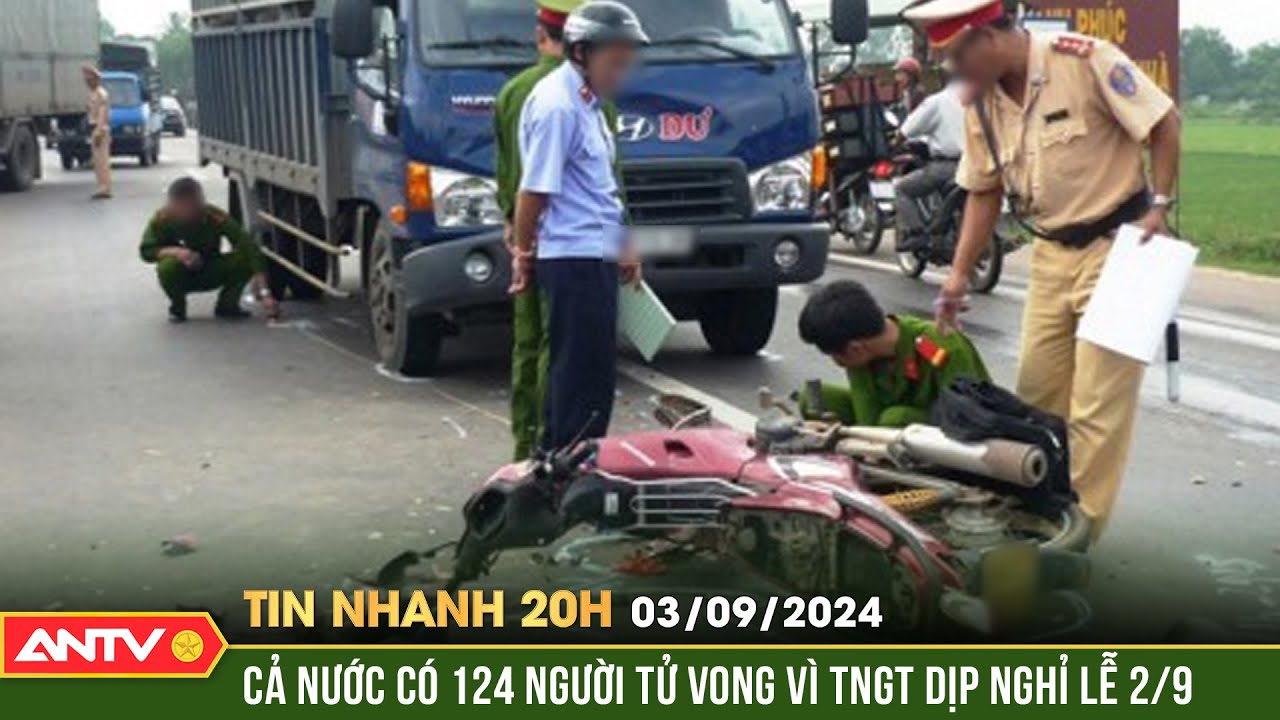 Nghỉ lễ 2/9: Cả nước có 124 người tử vong vì tai nạn giao thông | Tin nhanh 20h ngày 3/9 | ANTV