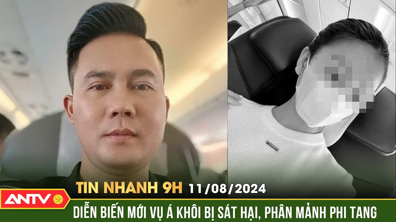 Kẻ sát hại cô gái 17 tuổi, phân xác phi tang ở sông Hồng sắp hầu tòa | Tin nhanh 9h ngày 11/8 | ANTV