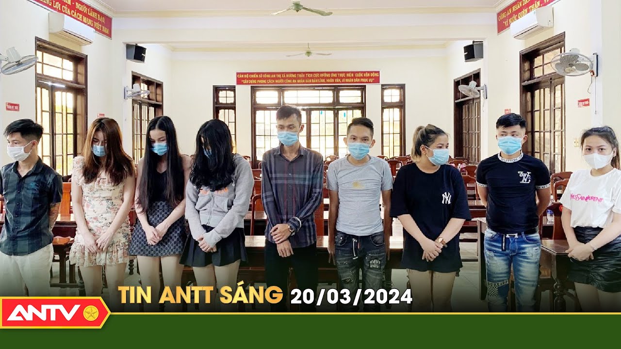 Tin tức an ninh trật tự nóng, thời sự Việt Nam mới nhất 24h sáng 20/3 | ANTV