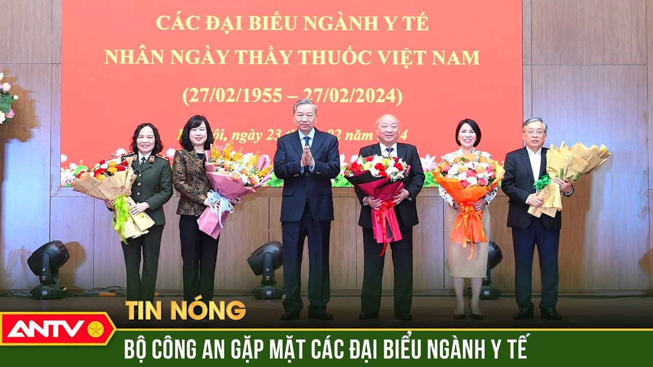 Thời sự an ninh ngày 23/2: Bộ Công an gặp mặt các đại biểu ngành y tế nhân ngày Thầy thuốc Việt Nam