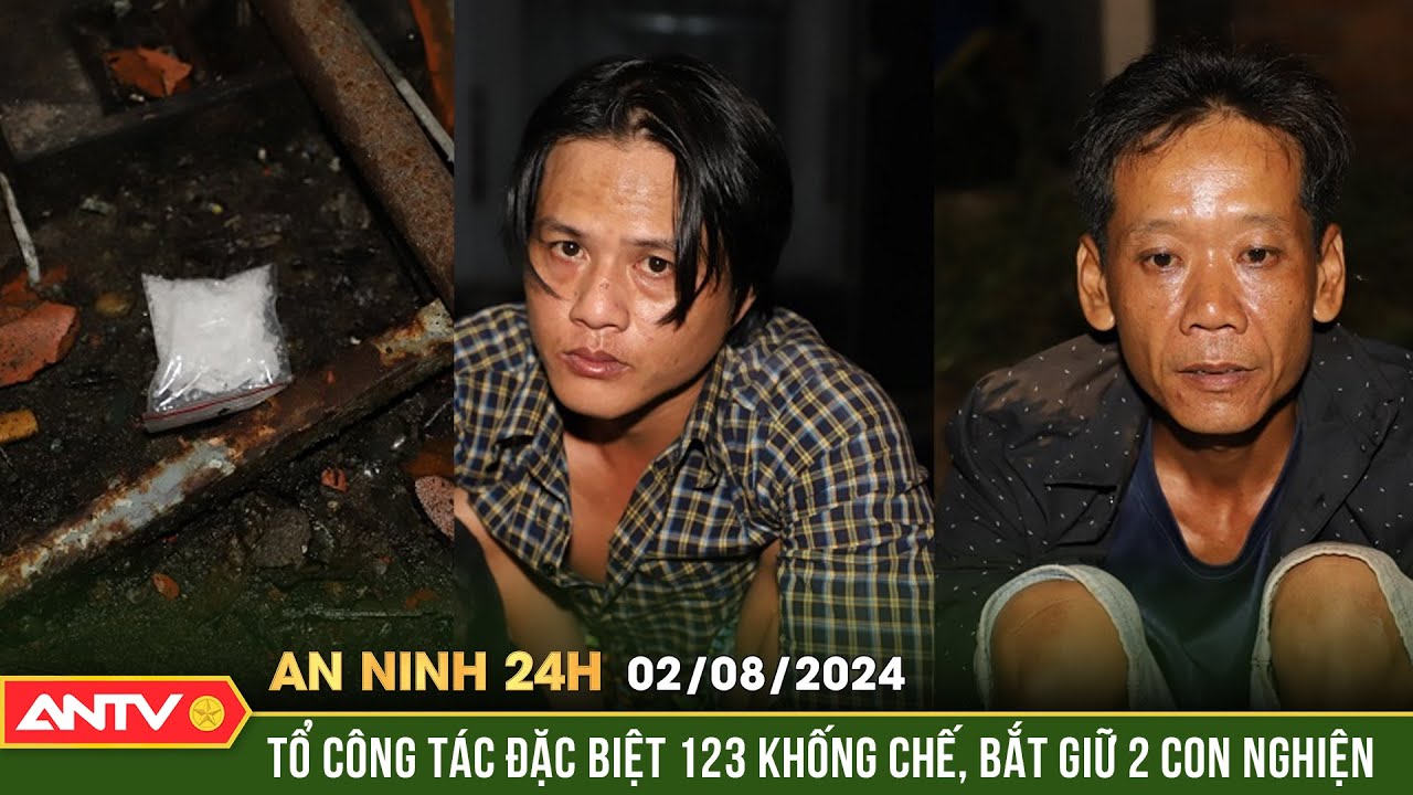 Bắt giữ, test nhanh tại chỗ 2 đối tượng tàng trữ chất ma tuý | An ninh 24h ngày 2/8 | ANTV