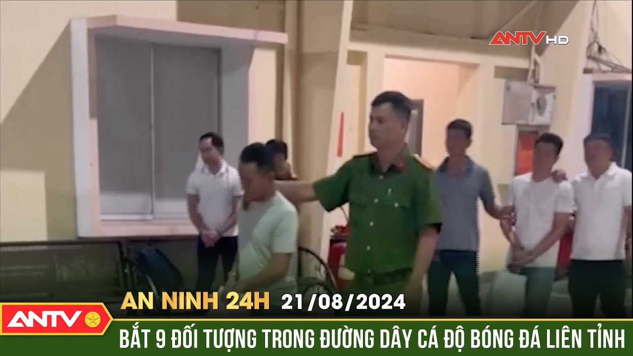 Xóa sổ đường dây cá độ bóng đá "khủng", tiền giao dịch hơn 50 tỷ đồng | An ninh 24h ngày 21/8 | ANTV