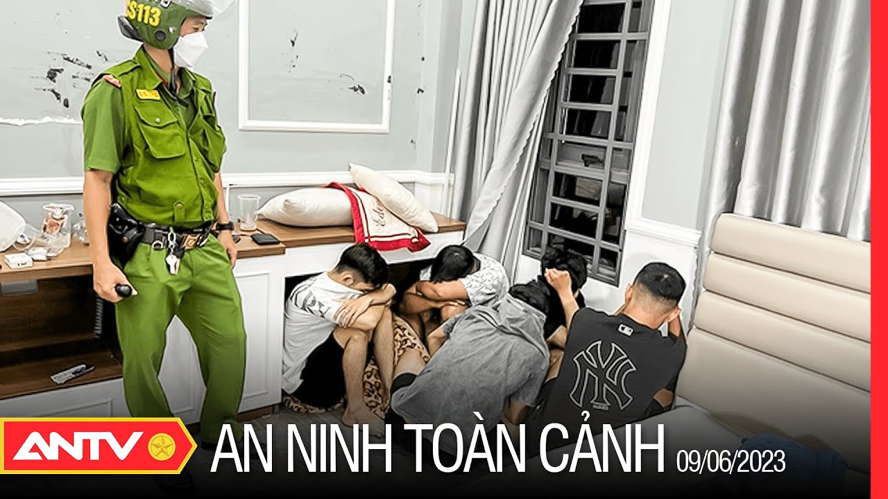 An ninh toàn cảnh ngày 9/6: Khởi tố 13 đối tượng tổ chức cho thanh thiếu niên sử dụng ma túy| ANTV