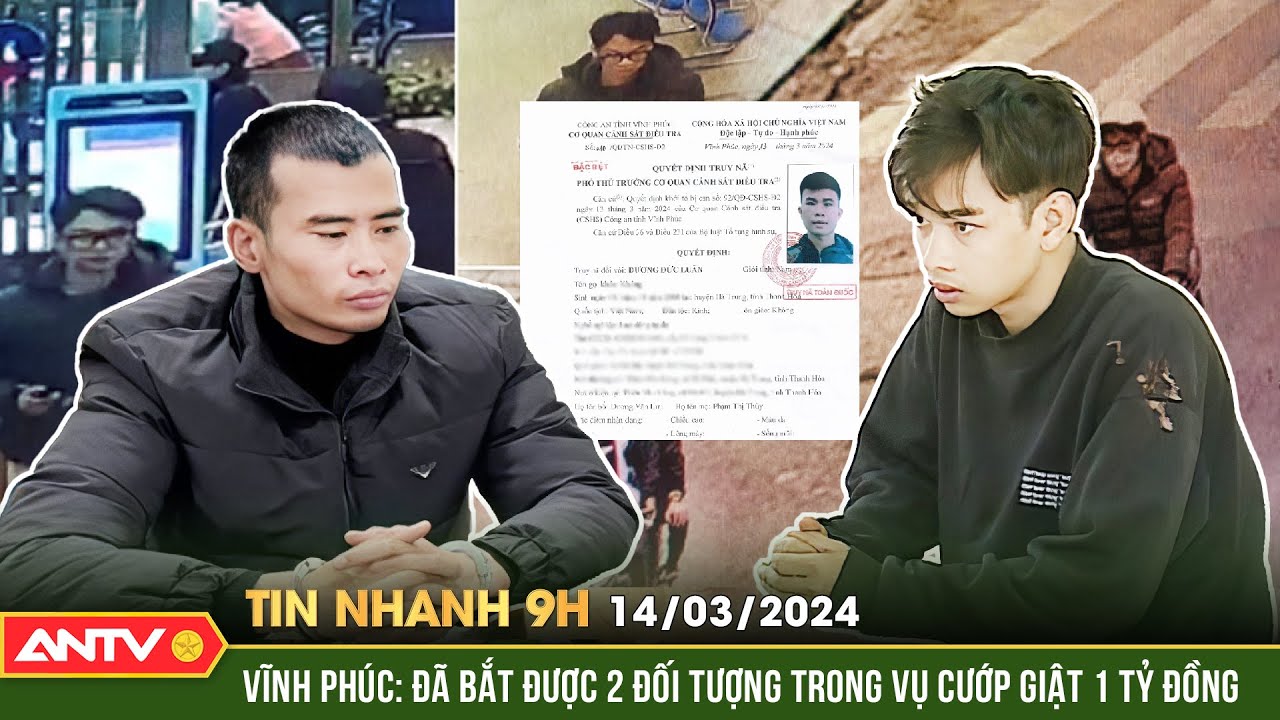 Tin nhanh 9h ngày 14/3: Lời khai bất ngờ của 2 đối tượng cướp 1 tỷ đồng ở Vĩnh Phúc | ANTV