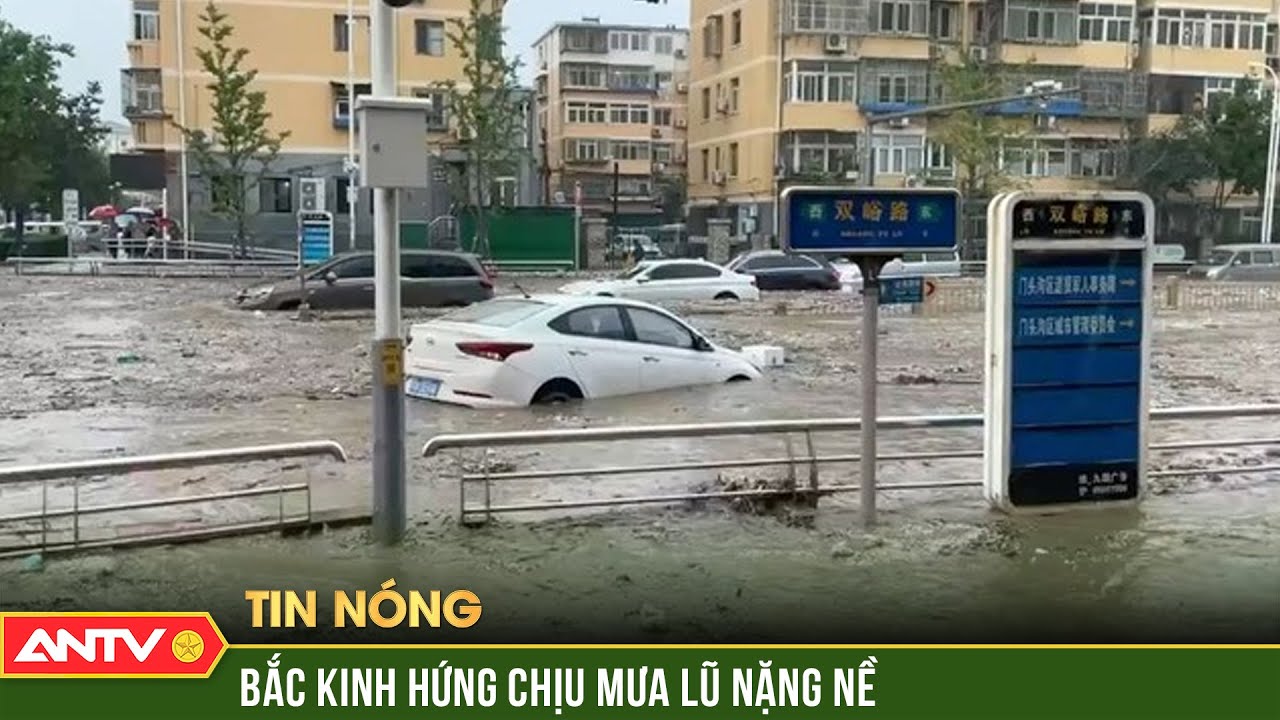 Thủ đô Bắc Kinh của Trung Quốc phát đi cảnh báo về mưa bão kéo dài | ANTV