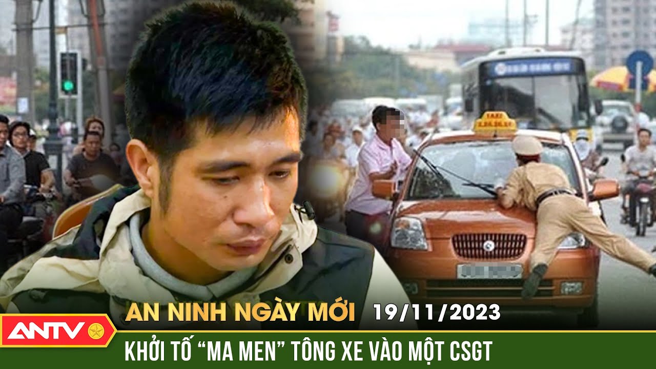 An ninh ngày mới ngày 19/11: Khởi tố ‘ma men’ lái xe máy hất văng CSGT rồi bỏ chạy ở Thái Bình