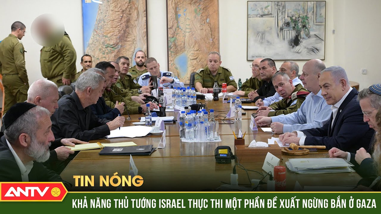 Khả năng Thủ tướng Israel thực thi một phần đề xuất ngừng bắn ở Gaza | ANTV