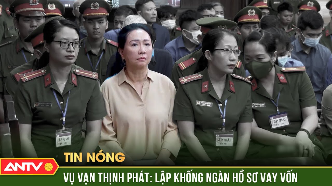 Vụ án Vạn Thịnh Phát: Lập khống hàng ngàn hồ sơ vay vốn, gây thiệt hại đặc biệt lớn | ANTV