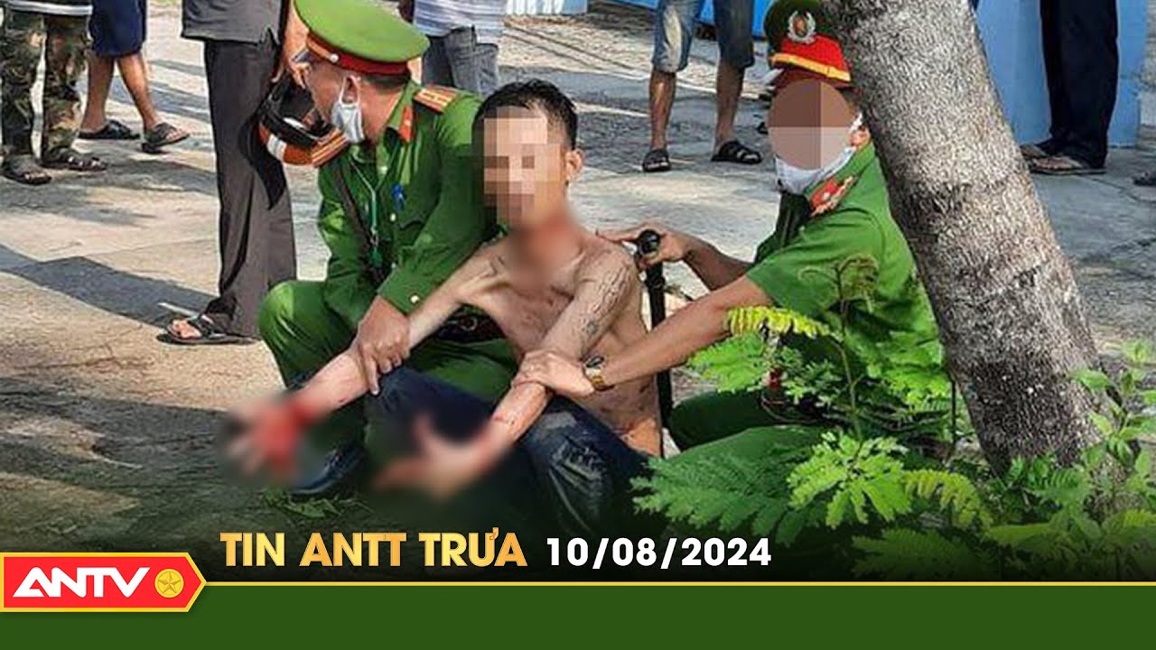 Tin tức an ninh trật tự nóng, thời sự Việt Nam mới nhất 24h trưa ngày 10/8 | ANTV