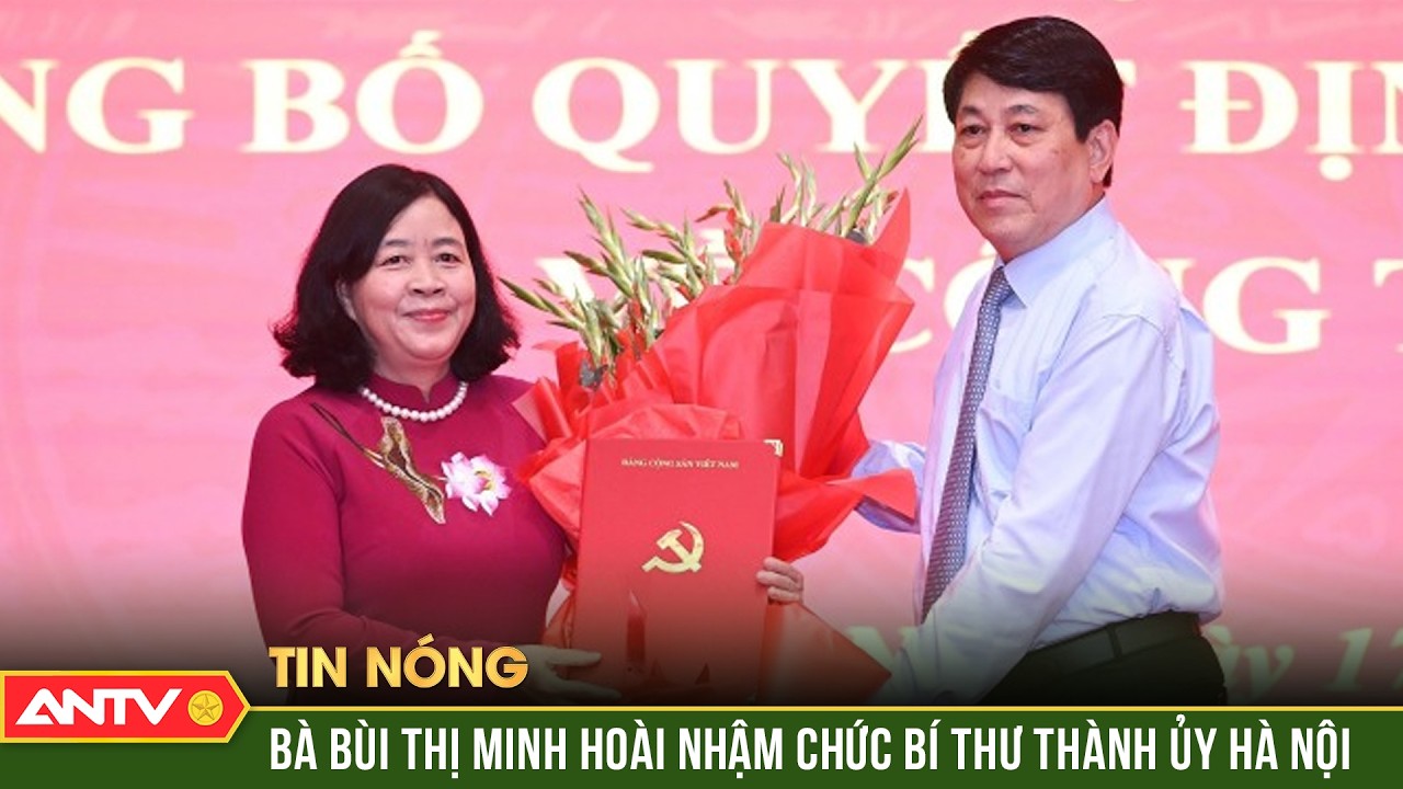 Đồng chí Bùi Thị Minh Hoài giữ chức Bí thư Thành uỷ Hà Nội I | ANTV