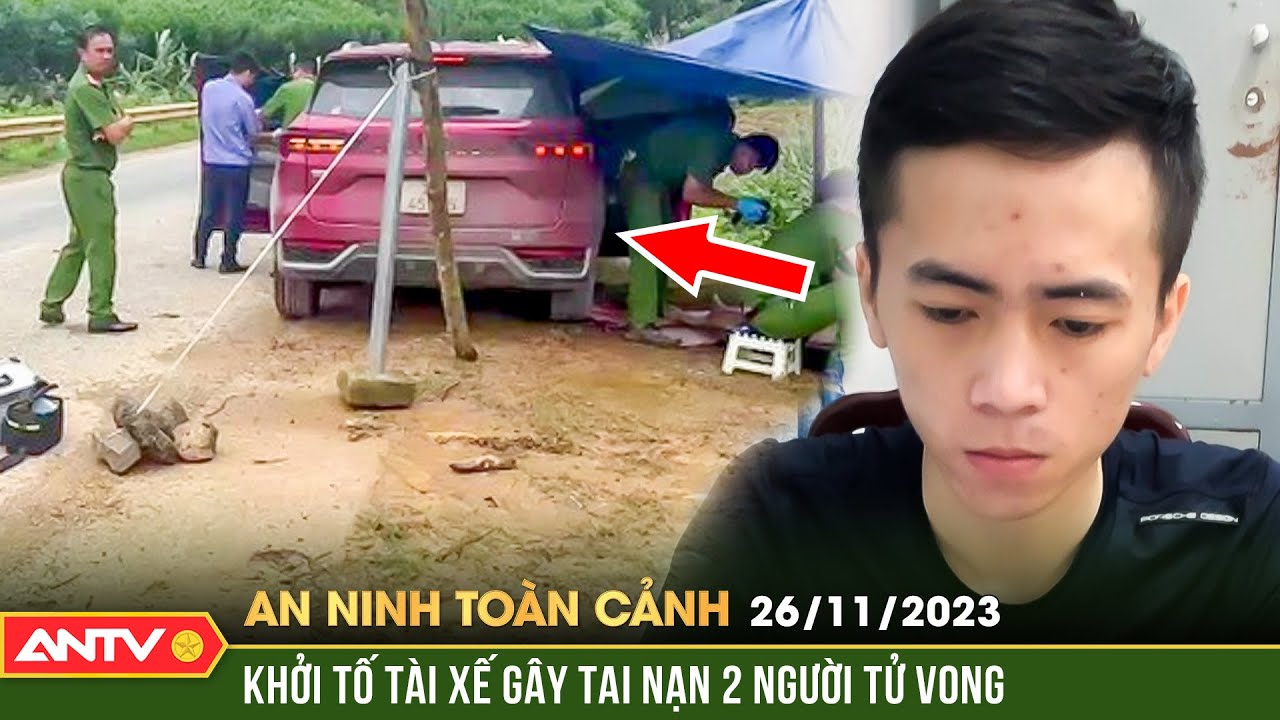 An ninh toàn cảnh ngày 26/11: Khởi tố tài xế dương tính ma túy, gây tai nạn khiến 2 người tử vong