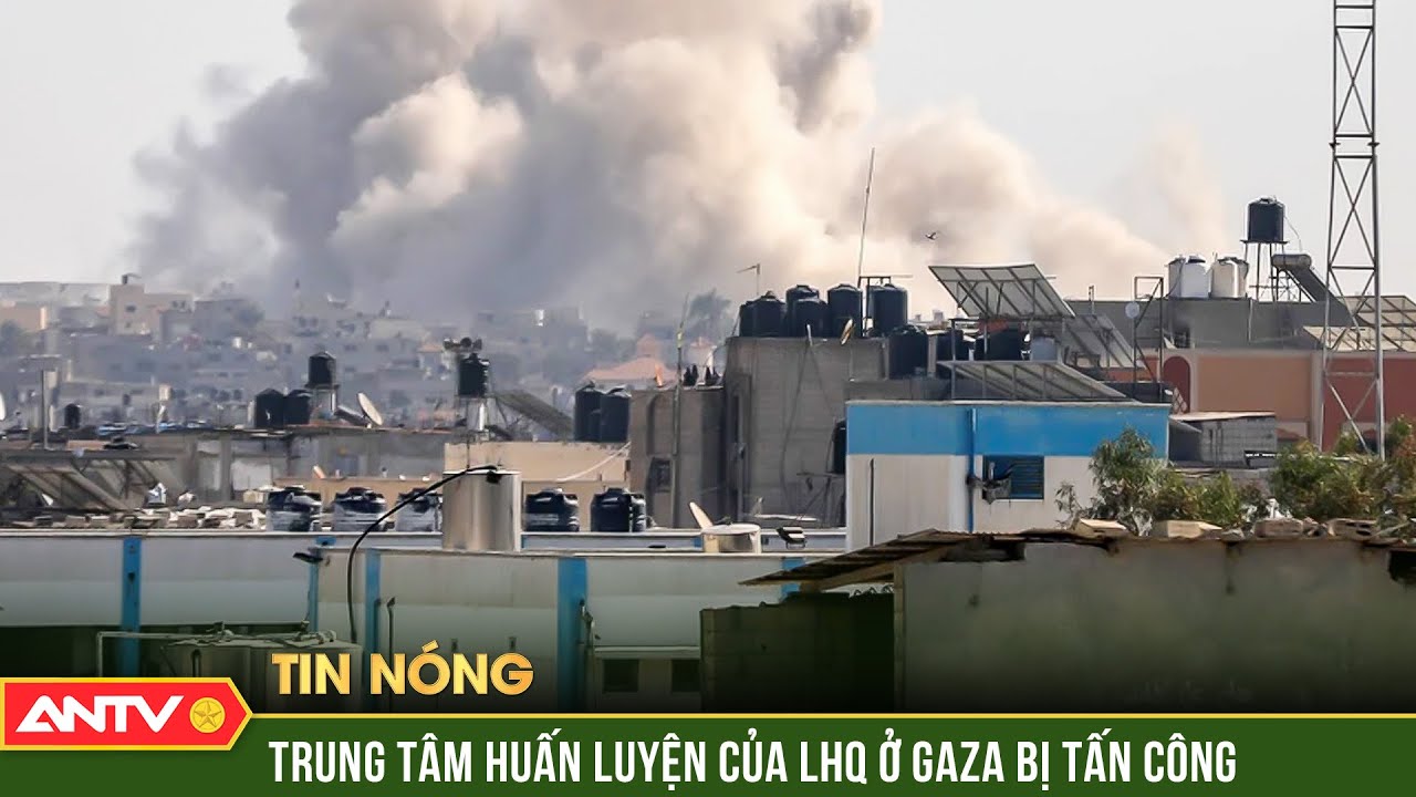 Thương vong lớn trong vụ tấn công trung tâm huấn luyện của LHQ tại Gaza | Thời sự quốc tế | ANTV