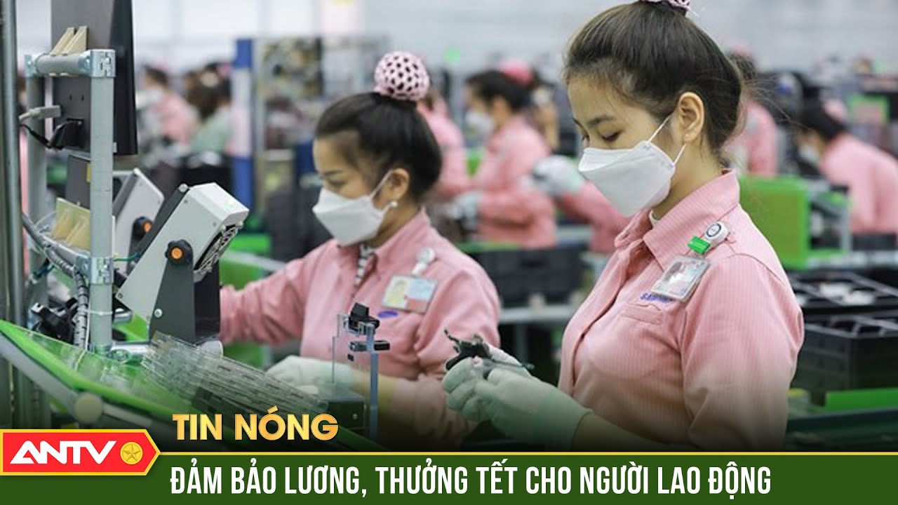 Thủ tướng yêu cầu chi trả đủ lương, thưởng Tết cho công chức, người lao động | Tin tức 24h mới nhất