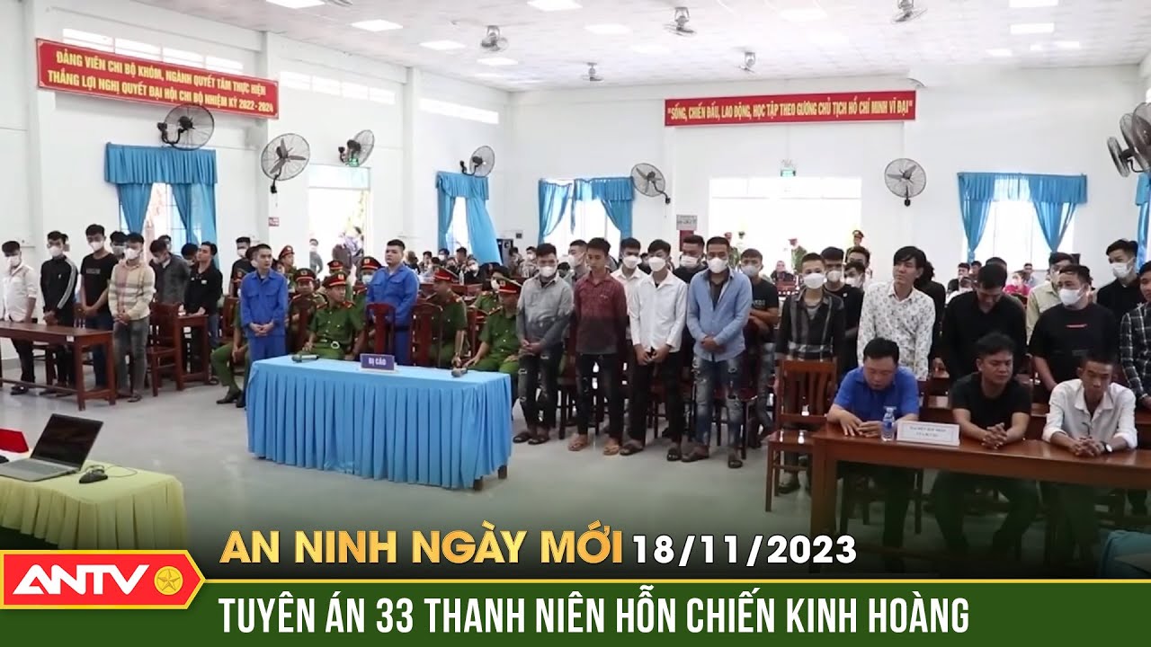 An ninh ngày mới ngày 18/11: 33 thanh niên rủ nhau vác dao, súng hỗn chiến và cái kết gần 70 năm tù