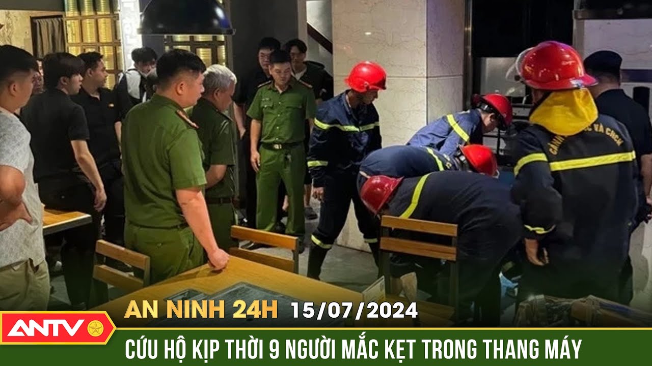 An ninh 24h ngày 15/7: Giải cứu thành công 9 người mắc kẹt trong thang máy sau sự cố cháy | ANTV