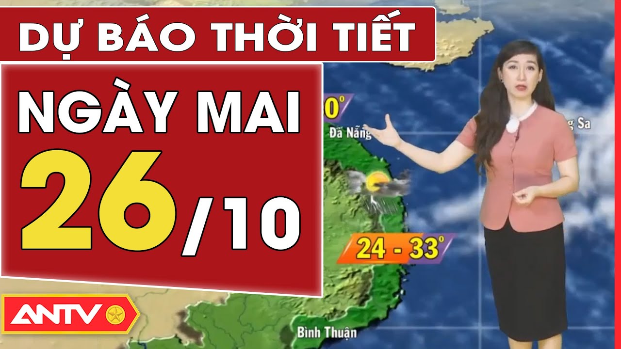 Dự báo thời tiết ngày mai 26/10: Hà Nội tăng nhiệt, nhiệt độ cao nhất lên tới 32 độ C | ANTV