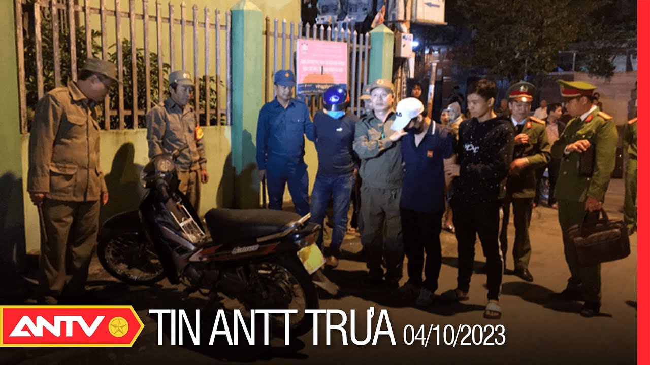 Tin tức an ninh trật tự nóng, thời sự Việt Nam mới nhất 24h trưa 4/10 | ANTV