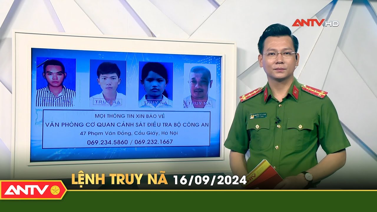 Lệnh truy nã 16/9 | Tin khẩn cấp | ANTV