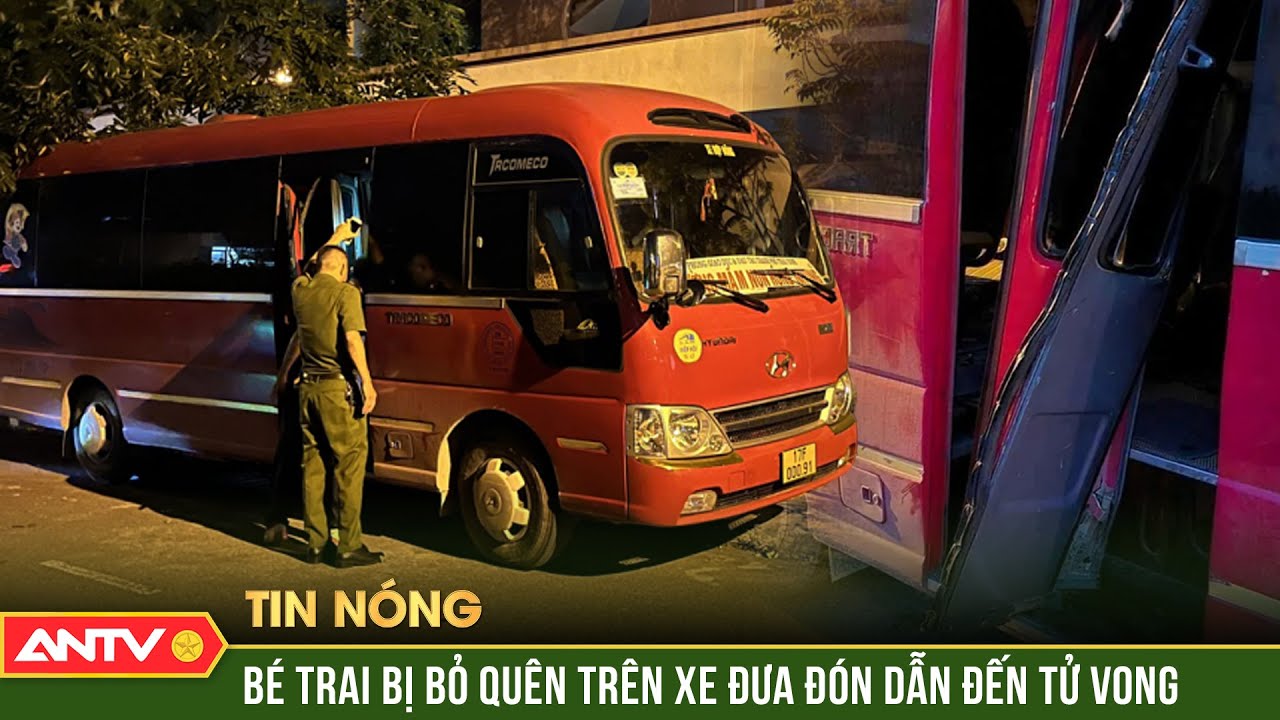 Công an TP Thái Bình thông tin ban đầu vụ cháu bé tử vong do bị bỏ quên trên xe | ANTV