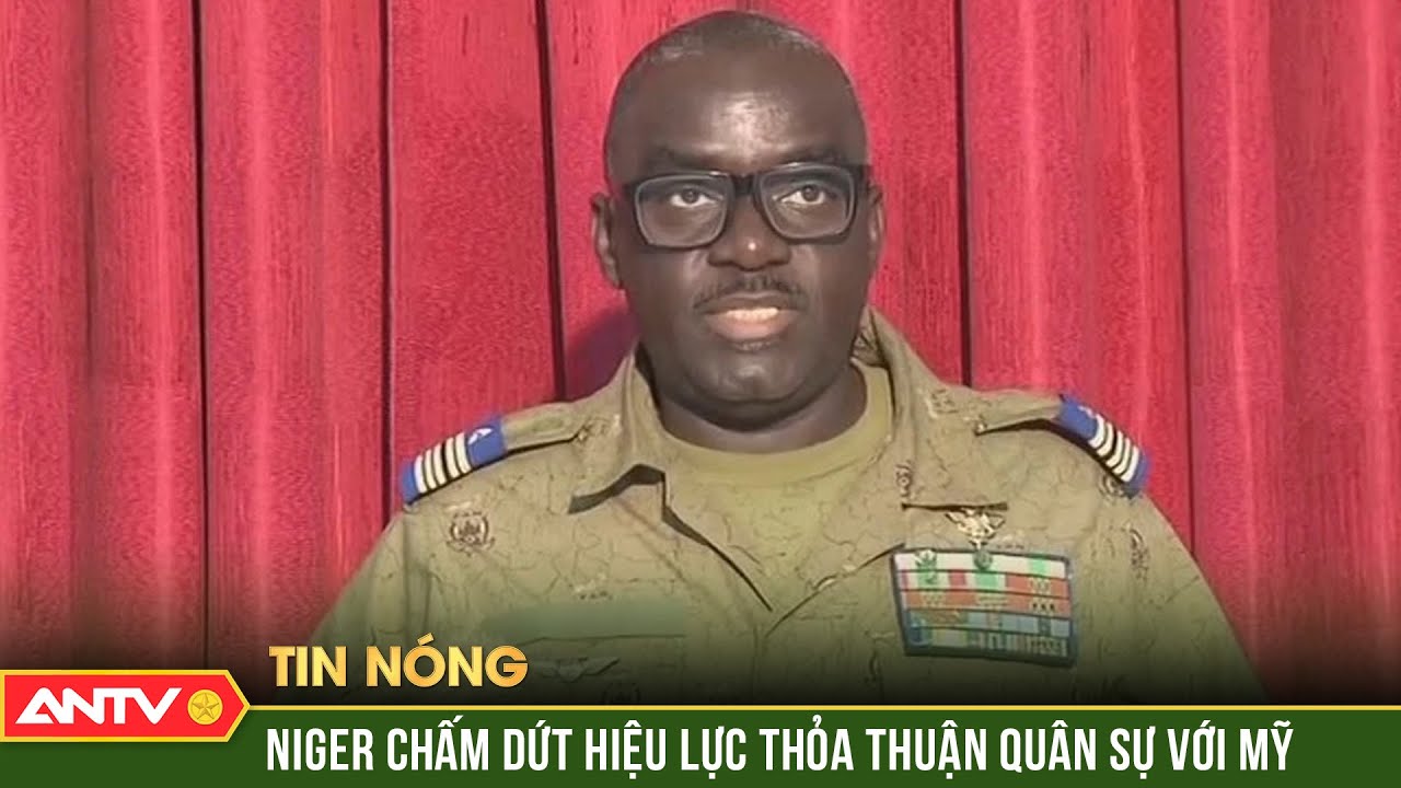 Niger chấm dứt hiệu lực thỏa thuận quân sự với mỹ | ANTV