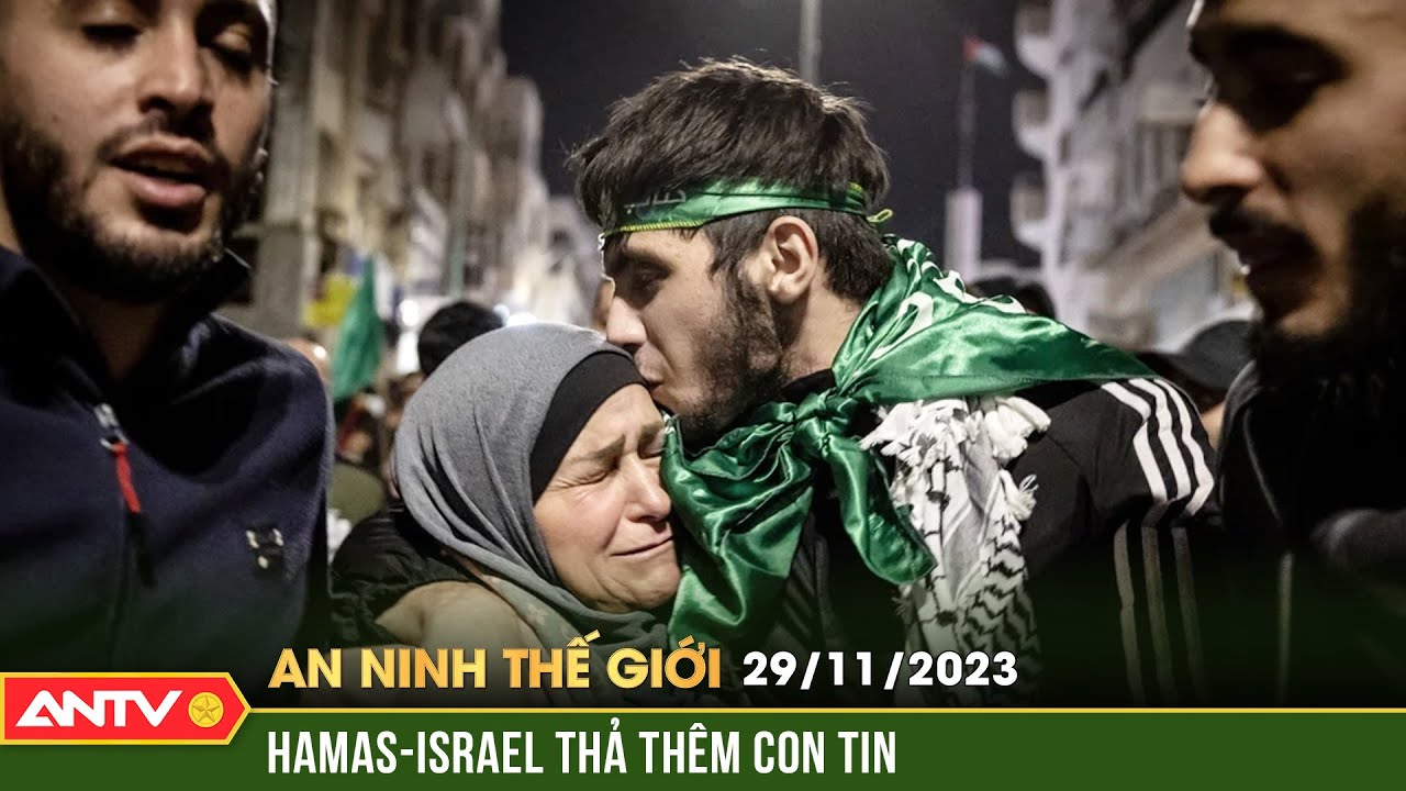 An ninh Thế giới ngày 29/11: Thêm 12 con tin được thả trong ngày Hamas-Israel gia hạn lệnh ngừng bắn