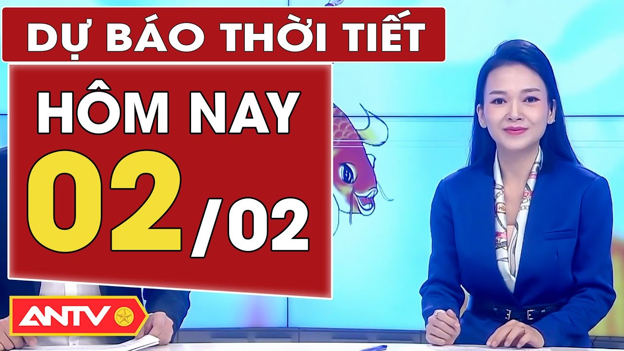 Dự báo thời tiết ngày 2/2: Hà Nội mưa phùn, sương mù, nồm ẩm; TPHCM nắng nóng oi bức | ANTV