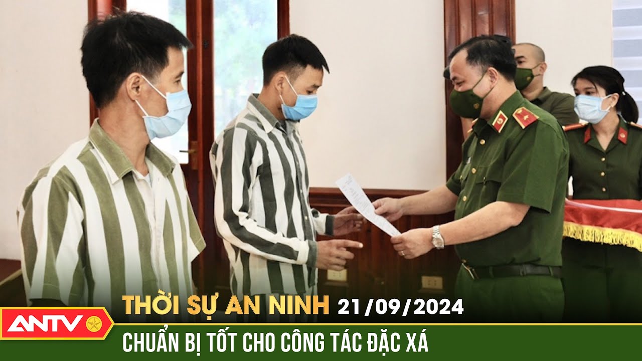 Tích cực chuẩn bị cho đợt đặc xá năm 2024 | Thời sự an ninh ngày 21/9 | ANTV